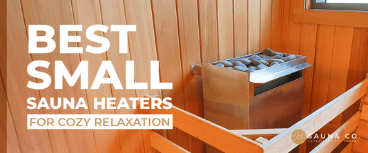 Best Small Sauna Heaters for Cozy Relaxation