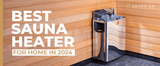 Best Sauna Heater for Home